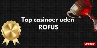 Casino uden casinoer uden ROFUS - Spil sikkert og ansvarligt Casino uden casinoer uden ROFUS - Spil sikkert og ansvarligt