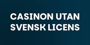 Casino Utan Svensk Licens En Djupdykning i Alternativa Spelalternativ Casino Utan Svensk Licens En Djupdykning i Alternativa Spelalternativ