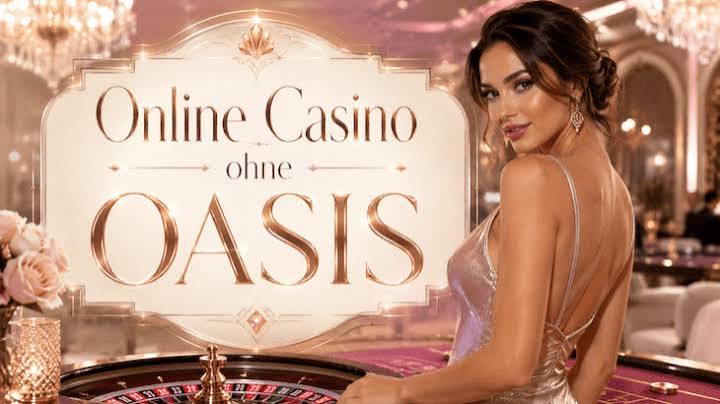 Casinos ohne Oasis Die besten Alternativen im Online-Spiel Casinos ohne Oasis Die besten Alternativen im Online-Spiel