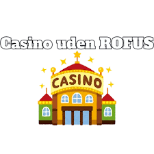 Udenlandske Casino Uden ROFUS Muligheder og Fordele -921345681 Udenlandske Casino Uden ROFUS Muligheder og Fordele -921345681